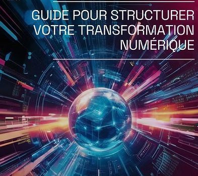 Guide transformation digitale : modernisez votre entreprise